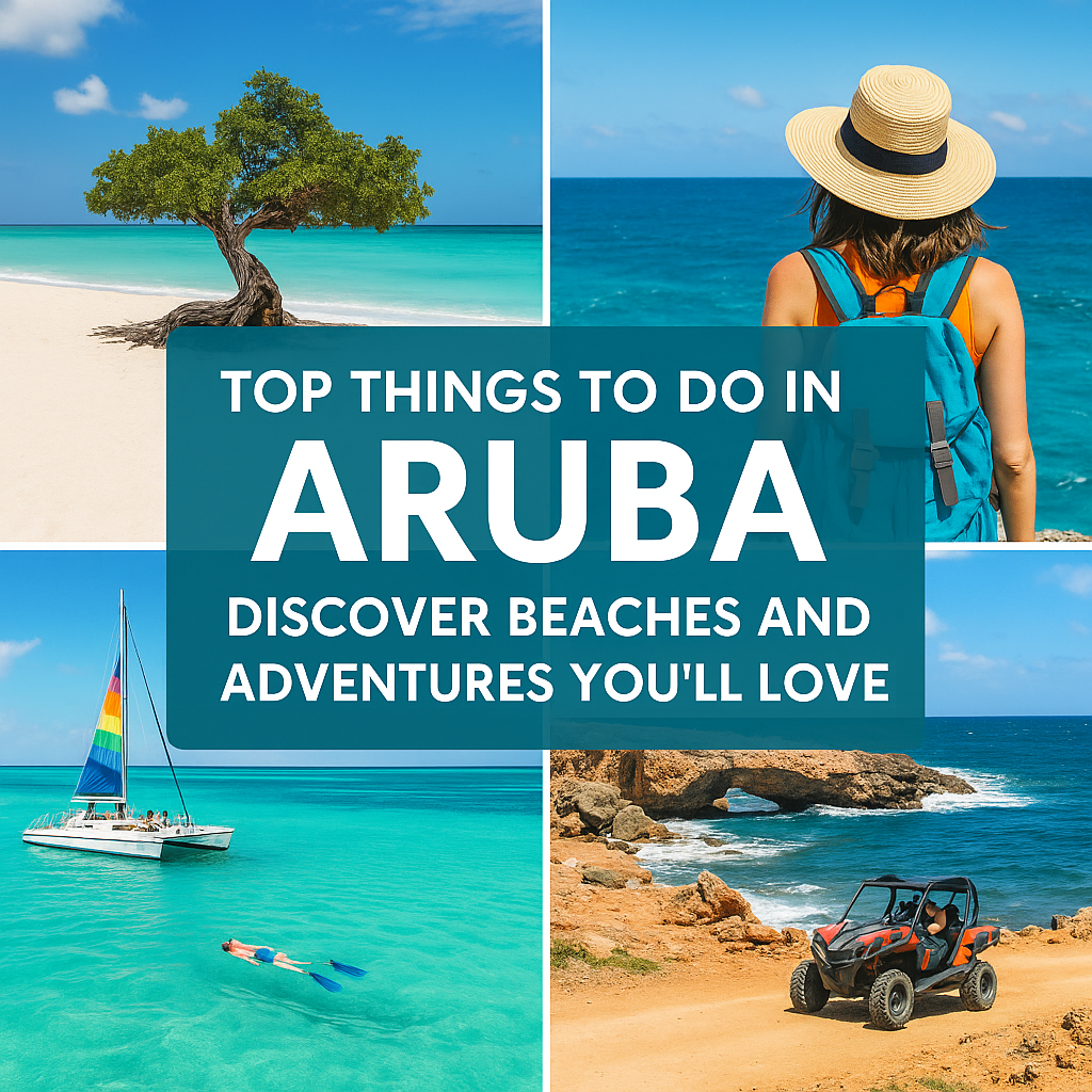 Collage featuring Aruba beaches, a divi-divi tree, sailing, snorkeling, and off-road adventure with text “Top Things to Do in Aruba.”