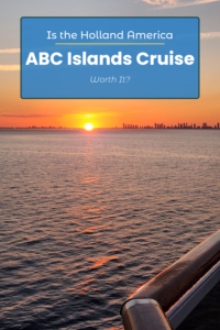 Is the Holland America ABC Islands Cruise worth it sunset ocean view from cruise ship