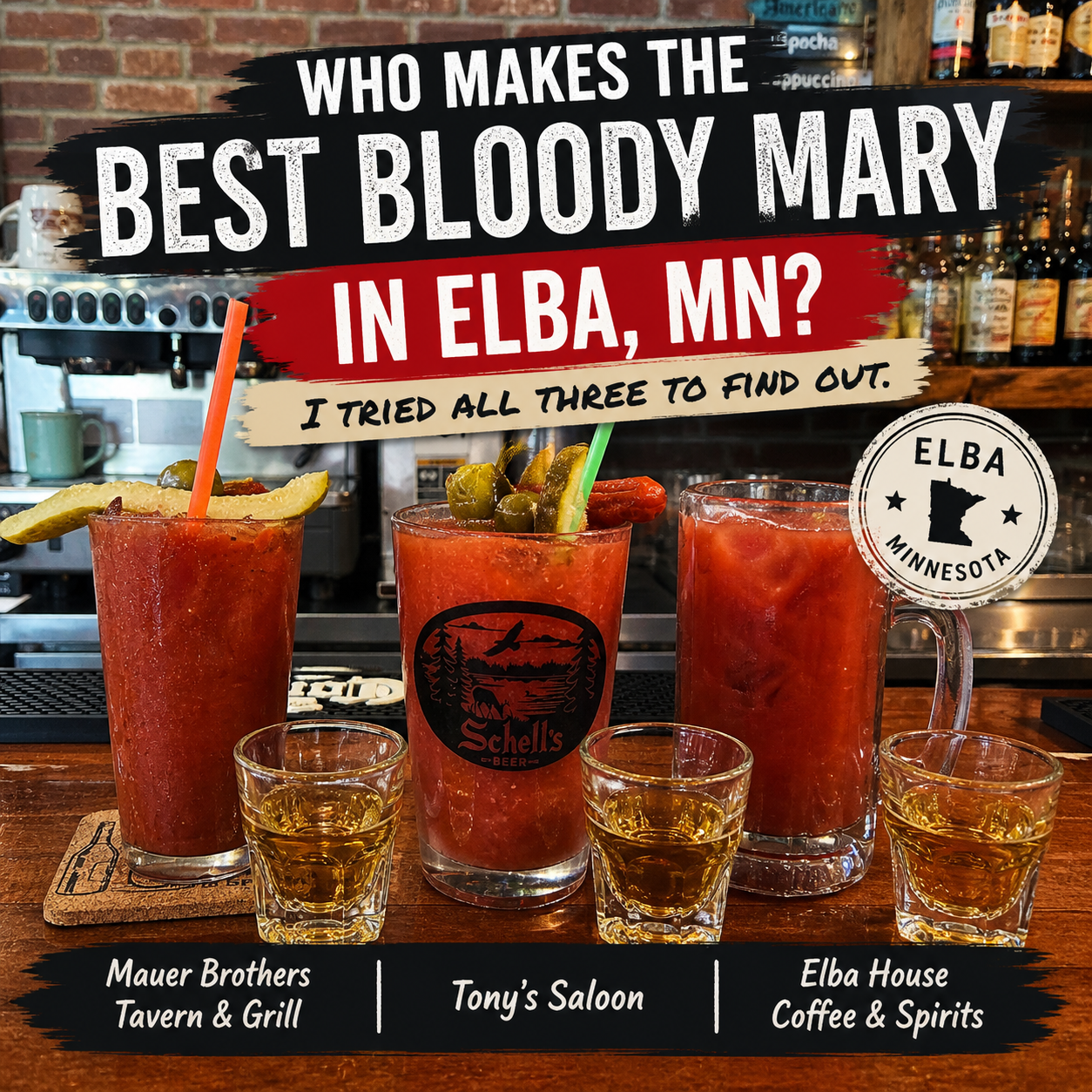 Best Bloody Mary in Elba MN comparison featuring drinks from Mauer Brothers, Tonys Saloon and Elba House Coffee and Spirits